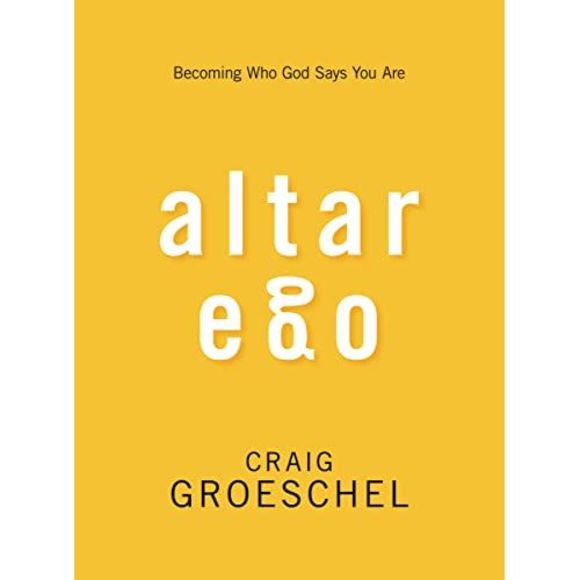 Altar Ego: Becoming Who God Says You Are -- Craig Groeschel - Picture 2 of 2
